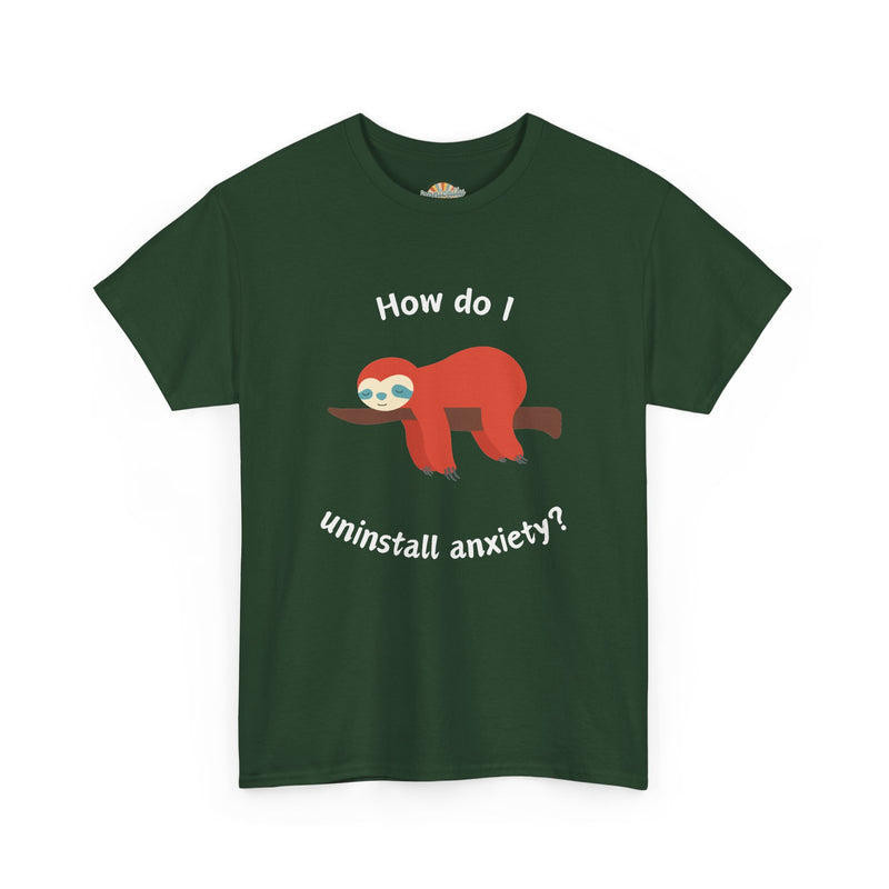 Anxious Sloth Tee — "How do I uninstall anxiety?" Graphic T-Shirt