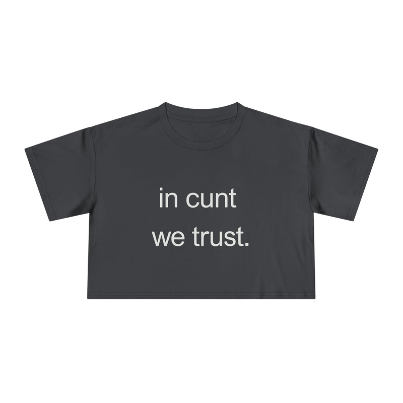 Text Crop Tee — “in cunt we trust.” Bold Feminist Statement T-shirt Top