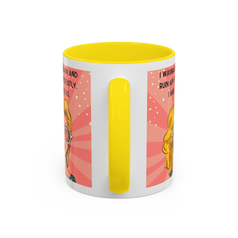 Funny Retro Pop Art Coffee or Tea Mug — "I Wanna Be 14 Again and Ruin My Life Differently..."