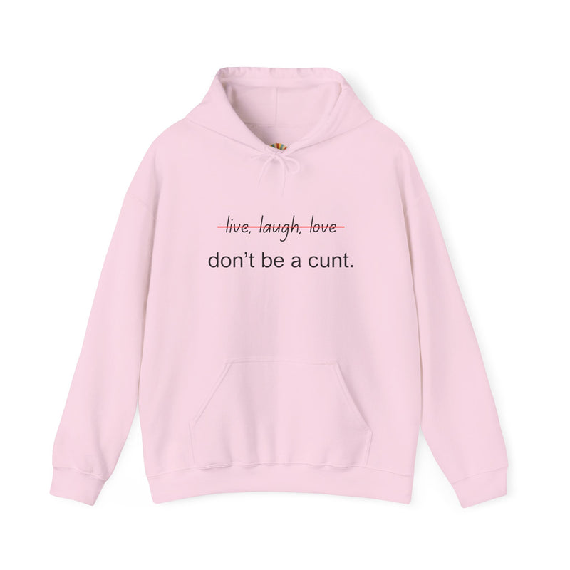 Hoodie — “Don’t Be a Cunt” Minimalist Funny Graphic Hooded Sweatshirt