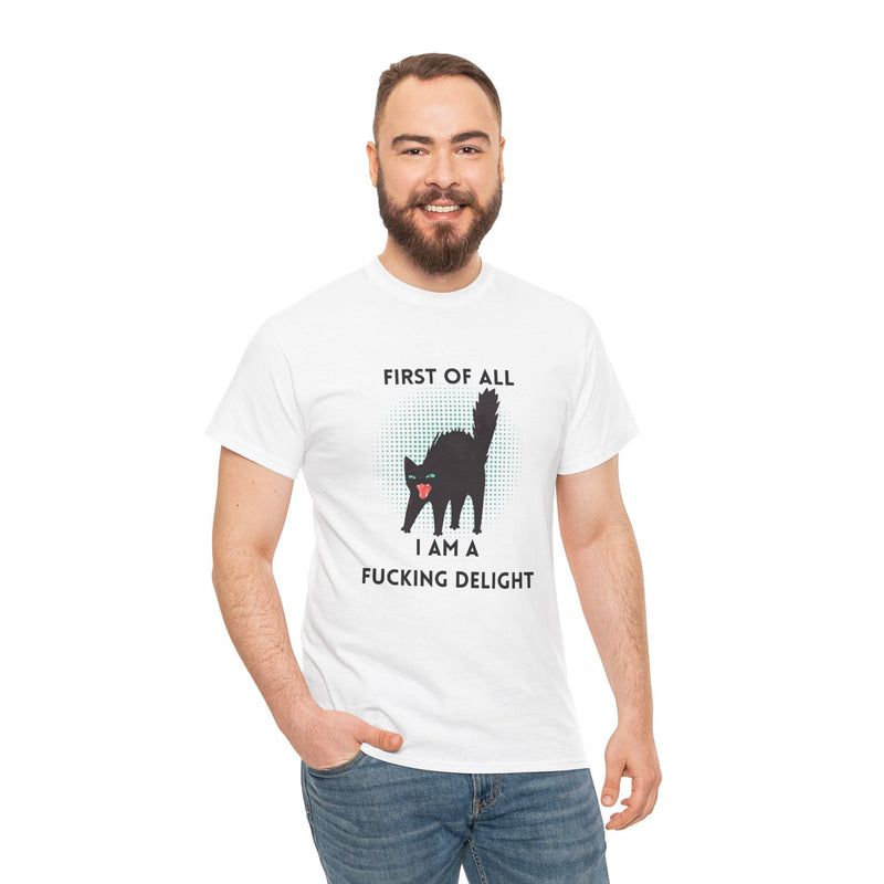 Sassy Cat Graphic Tee — "First of All I Am a Fucking Delight" Black Cat Humor T-Shirt