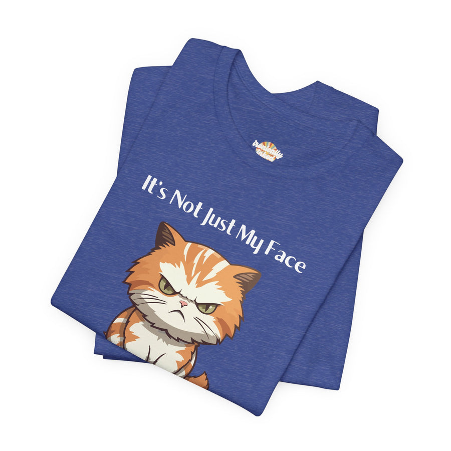 Sassy Cat T-Shirt — "It’s Not Just My Face, I Really Don’t Like You" Graphic Tee