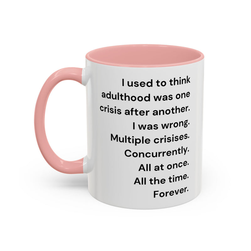 Coffee Mug — "Multiple Crises" Funny Adulting Quote Accent Mug (11/15oz)