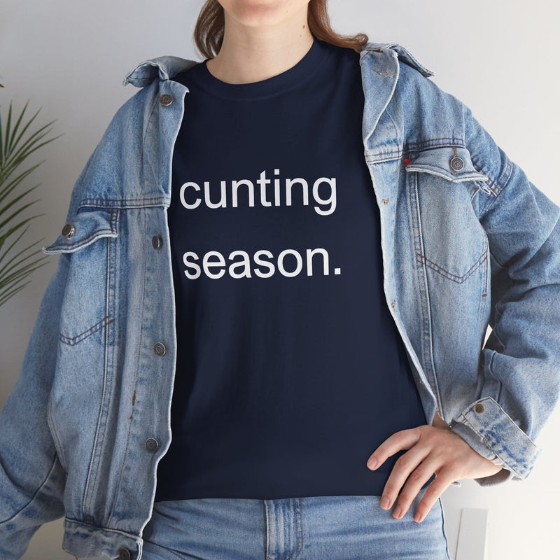 Provocative Graphic Tee — "cunting season." Minimalist Text Statement T-Shirt
