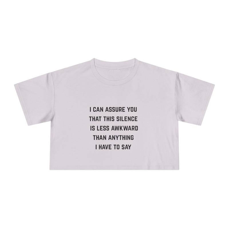 Text Statement Crop Tee — "I Can Assure You That This Silence Is Less Awkward Than Anything I Have To Say" Minimalist Graphic T-Shirt Top