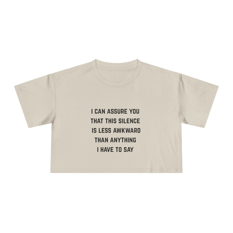 Text Statement Crop Tee — "I Can Assure You That This Silence Is Less Awkward Than Anything I Have To Say" Minimalist Graphic T-Shirt Top