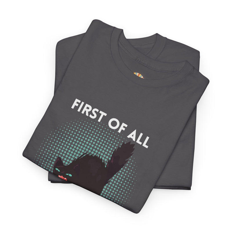 Sassy Cat Graphic Tee — "First of All I Am a Fucking Delight" Black Cat Humor T-Shirt