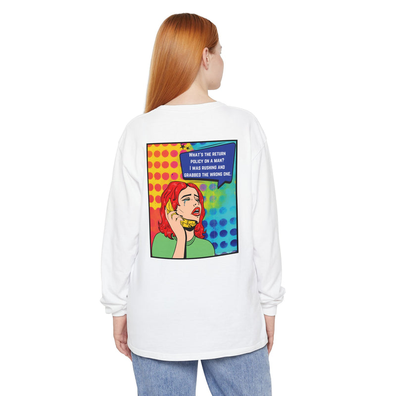 Pop Art Phone Call Long Sleeve T-Shirt — "What's the return policy on a man?" Oversized Tee