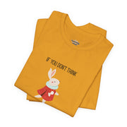 Graphic Tee — "If You Don't Think Then You Shouldn't Talk" Wonderland T-Shirt