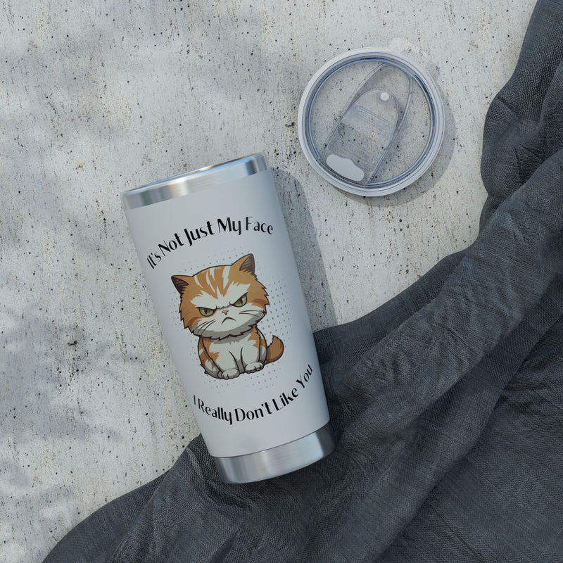 20oz Tumbler - Grumpy Cat “It’s Not Just My Face, I Really Don’t Like You” Stainless Travel Cup