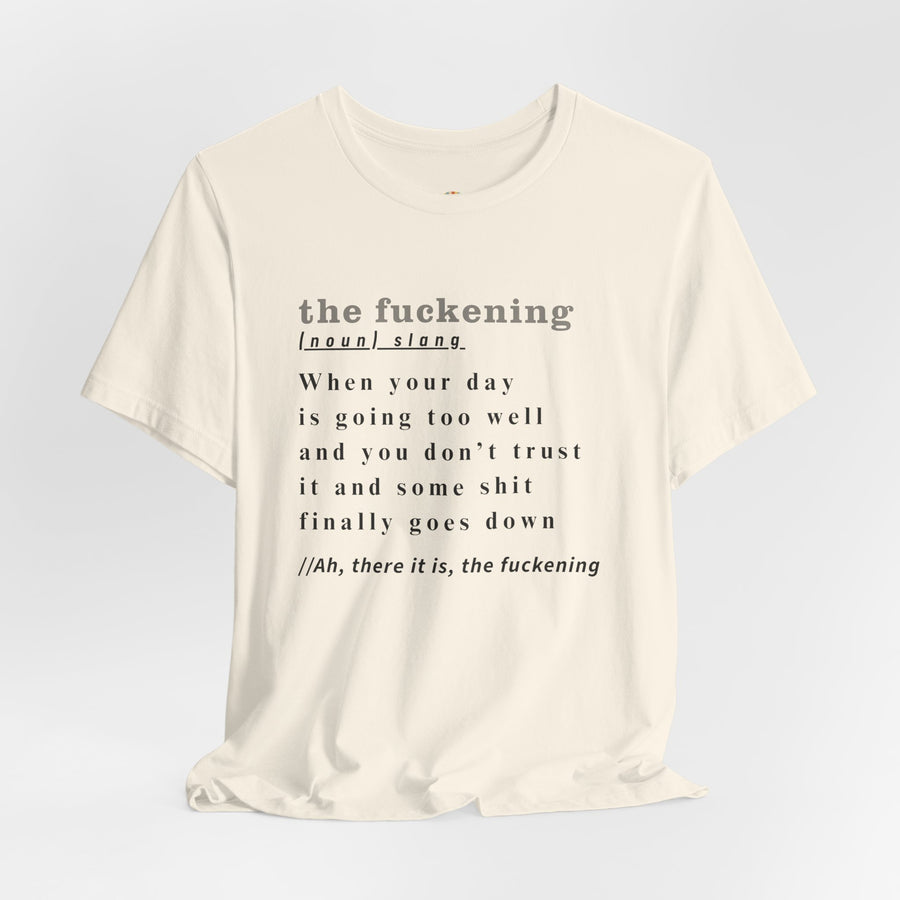 T-Shirt “the fuckening” Definition —  Graphic Tee
