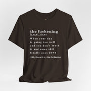 T-Shirt “the fuckening” Definition —  Graphic Tee