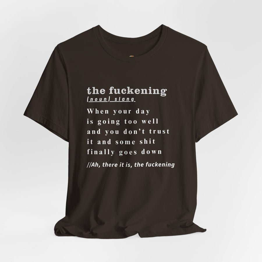 T-Shirt “the fuckening” Definition —  Graphic Tee