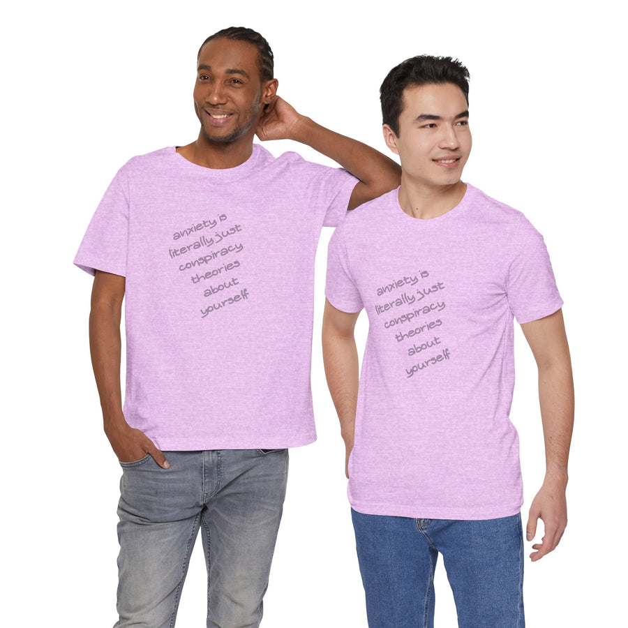 Graphic Tee - "Anxiety Is Literally Just Conspiracy Theories About Yourself" T-Shirt