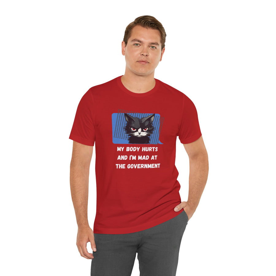 Sassy Cat Tee – “My Body Hurts and I’m Mad at the Government” Graphic T-Shirt