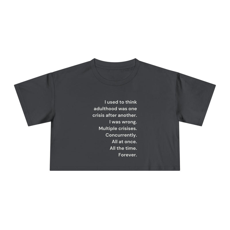 Graphic Crop Tee — 'I Used to Think Adulthood...' Minimalist Text T-shirt Top