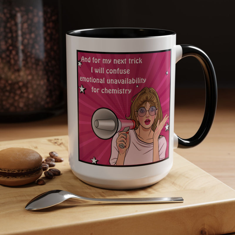 Coffee or Tea Mug — "And for my next trick, I will confuse emotional unavailability for chemistry" Retro Pop Art Accent Mug