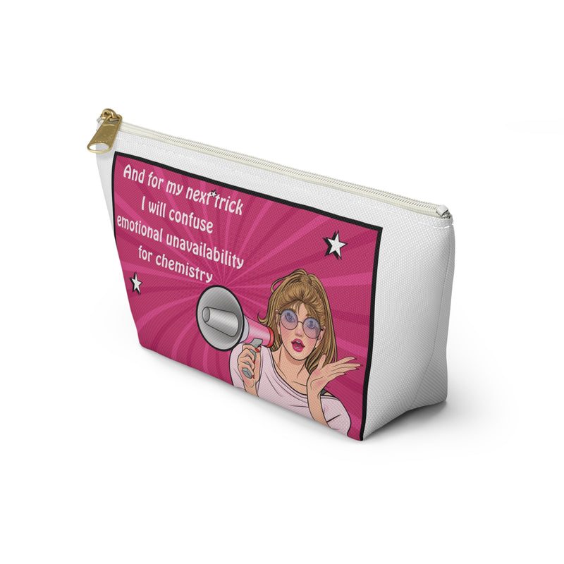 Accessory Pouch — "And for my next trick I will confuse emotional unavailability for chemistry" Pink Pop Art Cosmetic Bag