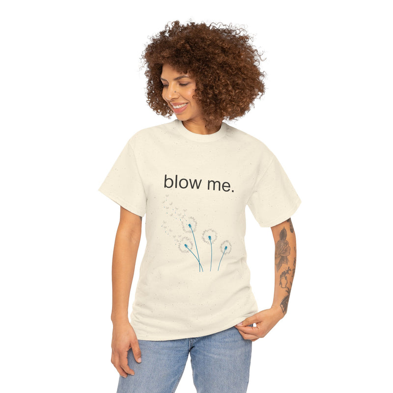 Graphic Tee — "blow me." Dandelion Puff T-Shirt