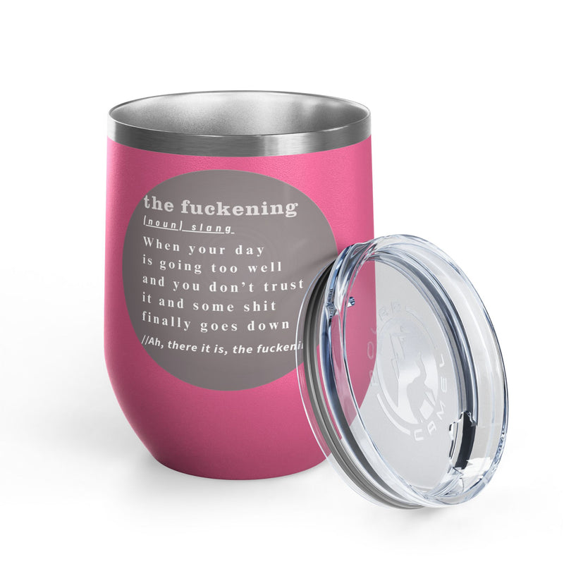 12oz Wine Tumbler — "the fuckening" Definition Outdoor Wine Cup Pairs Perfectly with Patio Day Drinking