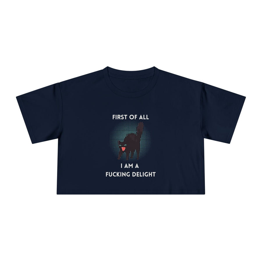 Crop Tee — “First of All I Am a Fucking Delight” Sassy Cat Graphic T-shirt Top