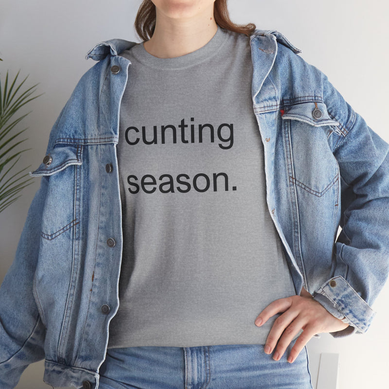 Provocative Graphic Tee — "cunting season." Minimalist Text Statement T-Shirt