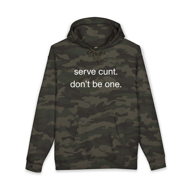 Camo Statement Hoodie – "Serve Cunt Don’t Be One" Hooded Sweatshirt