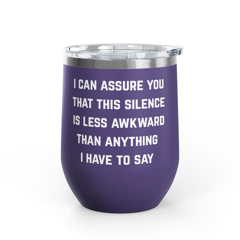 Wine Tumbler — "This Silence Is Less Awkward" Funny 12oz Insulated Wine Cup Pairs Perfectly with Patio for Day Drinking