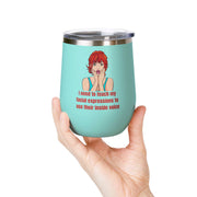 Pop Art Wine Tumbler - "I Need to Teach My Facial Expressions to Use Their Inside Voice" Stainless Steel 12oz