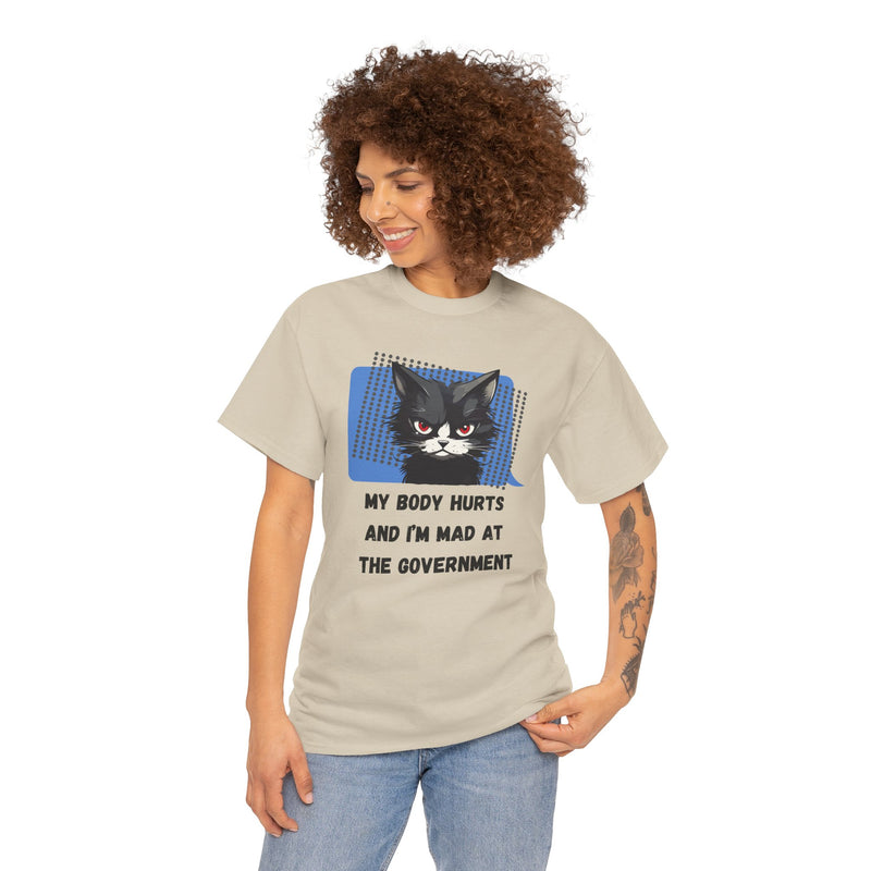 Graphic Tee “My Body Hurts and I’m Mad at the Government” Sassy Cat T-Shirt