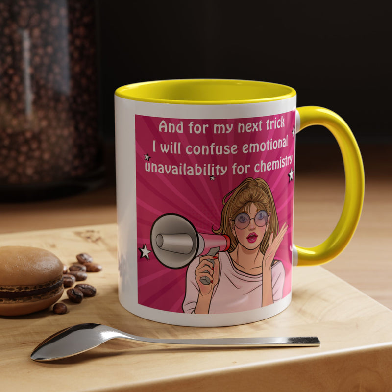 Coffee or Tea Mug — "And for my next trick, I will confuse emotional unavailability for chemistry" Retro Pop Art Accent Mug