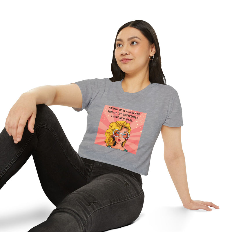 Retro Pop Art Crop Top Tee — “I Wanna Be 14 Again and Ruin My Life Differently” Graphic T-shirt