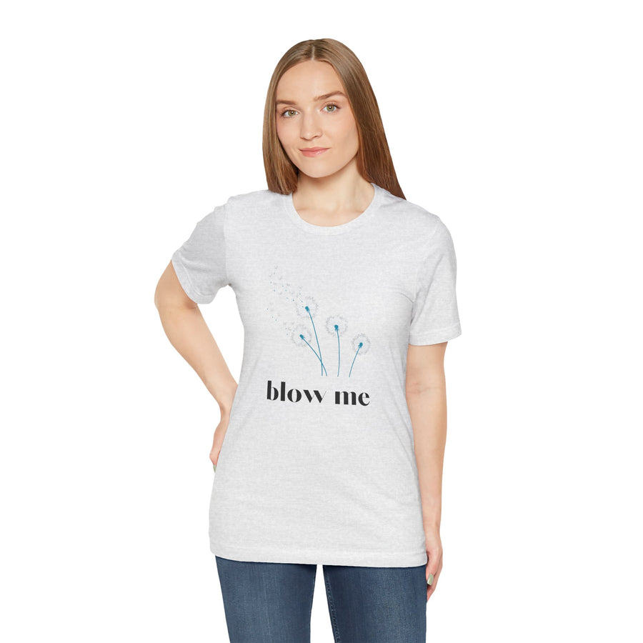Blow Me Dandelion Tee – Graphic T-Shirt