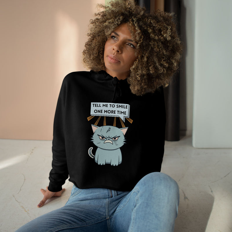 Sassy Cat Crop Hoodie — "Tell Me To Smile One More Time" Graphic Hooded Sweatshirt