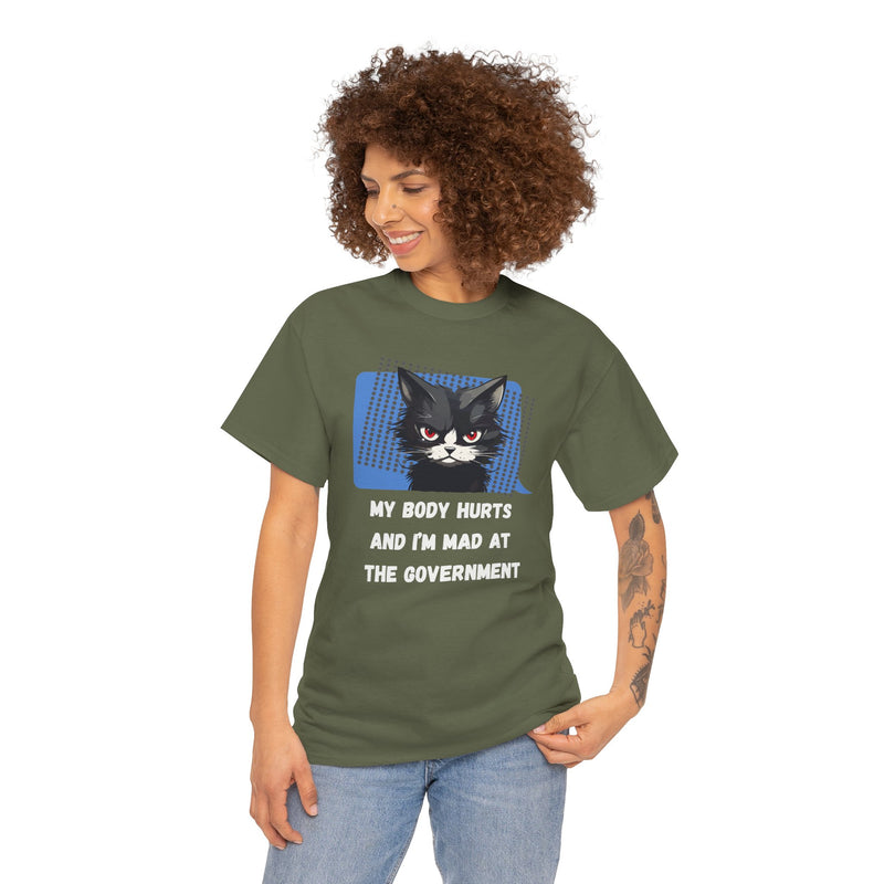 Graphic Tee “My Body Hurts and I’m Mad at the Government” Sassy Cat T-Shirt