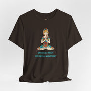 Meditation Tee — "Temporarily Absent for Spiritual Maintenance" Graphic T-Shirt