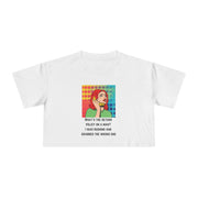 Crop Tee — Pop Art Graphic "What's the Return Policy on a Man? I Was Rushing and Grabbed the Wrong One" T-shirt Top