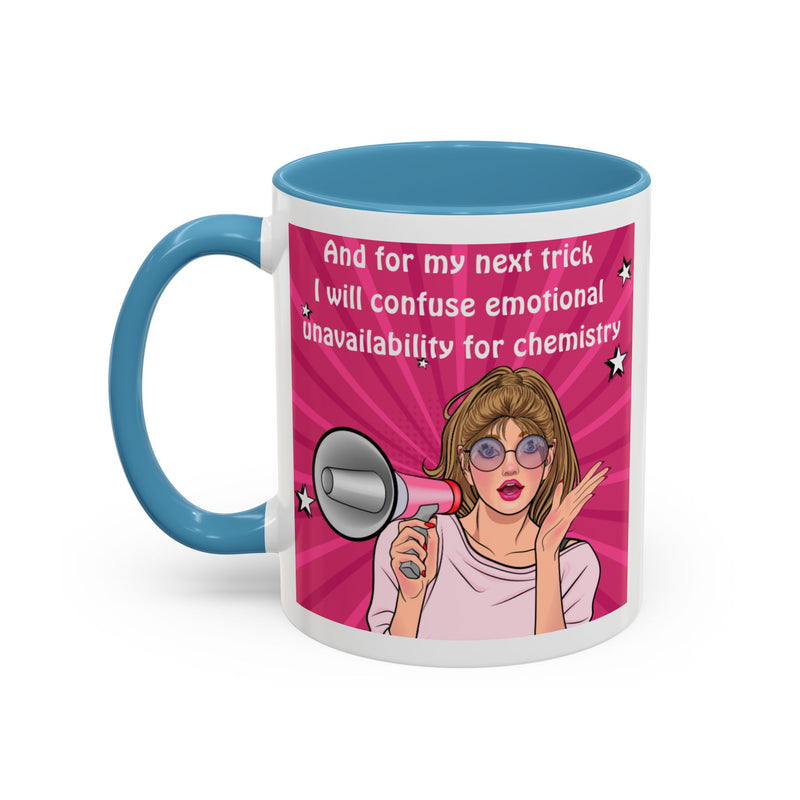 Coffee or Tea Mug — "And for my next trick, I will confuse emotional unavailability for chemistry" Retro Pop Art Accent Mug
