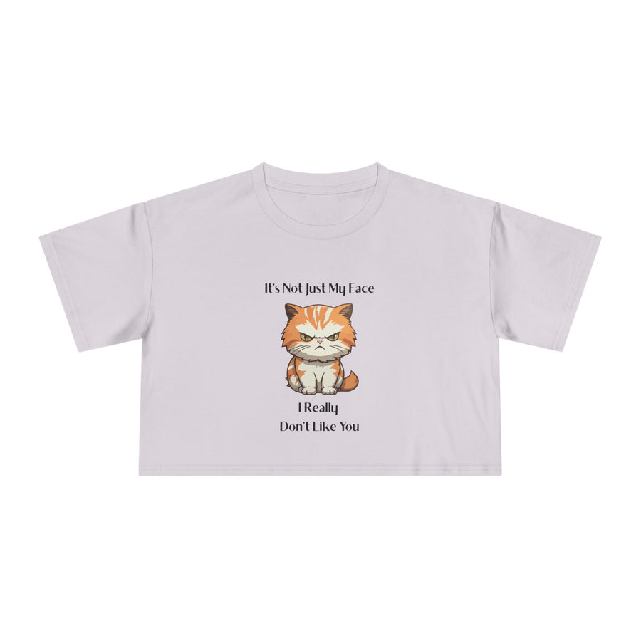 Crop T-Shirt — Sassy Cat "It's Not Just My Face I Really Don't Like You" Graphic Tee