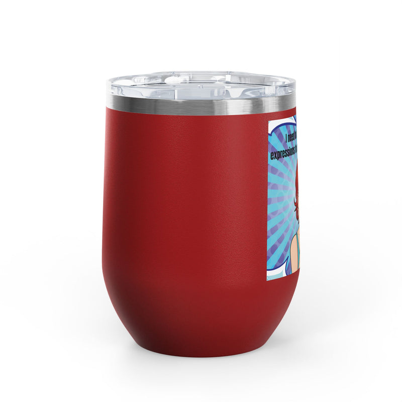 Retro Pop Art - "I Need to Teach My Facial Expressions to Use Their Inside Voice" Stainless Steel 12oz Insulated Wine Tumbler