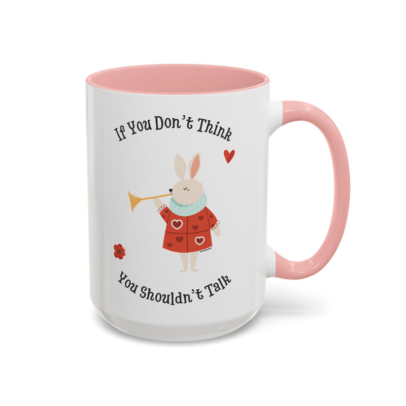 Wonderland Coffee or Tea Mug — "If You Don't Think You Shouldn't Talk"