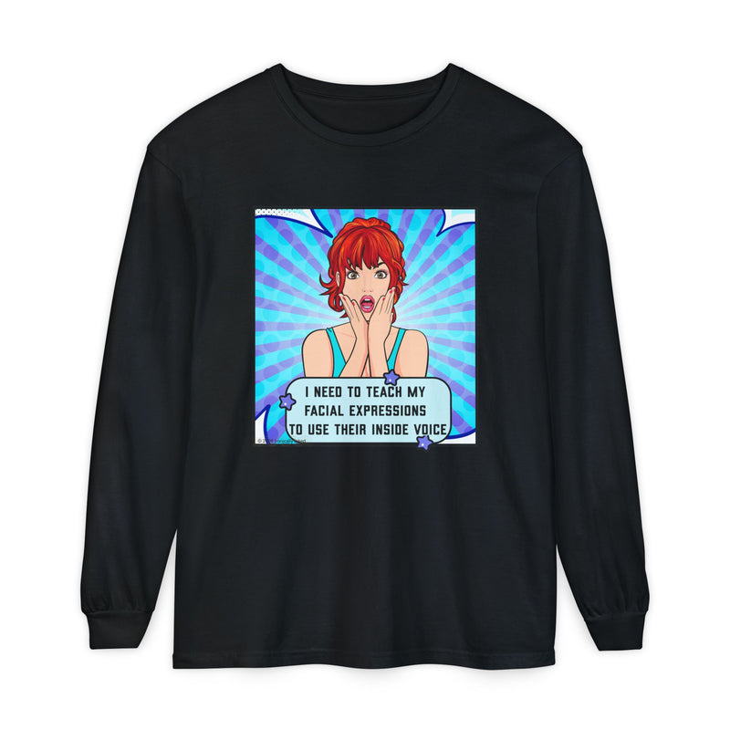 Long Sleeve Tee — Pop Art 'I Need to Teach My Facial Expressions to Use Their Inside Voice' Graphic Oversize T-Shirt