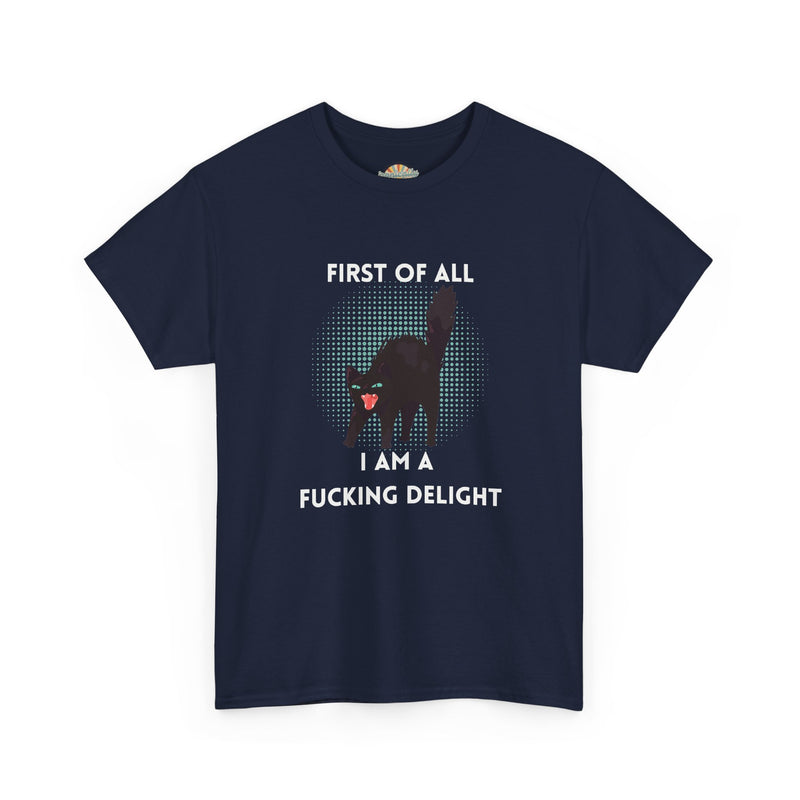 Sassy Cat Graphic Tee — "First of All I Am a Fucking Delight" Black Cat Humor T-Shirt