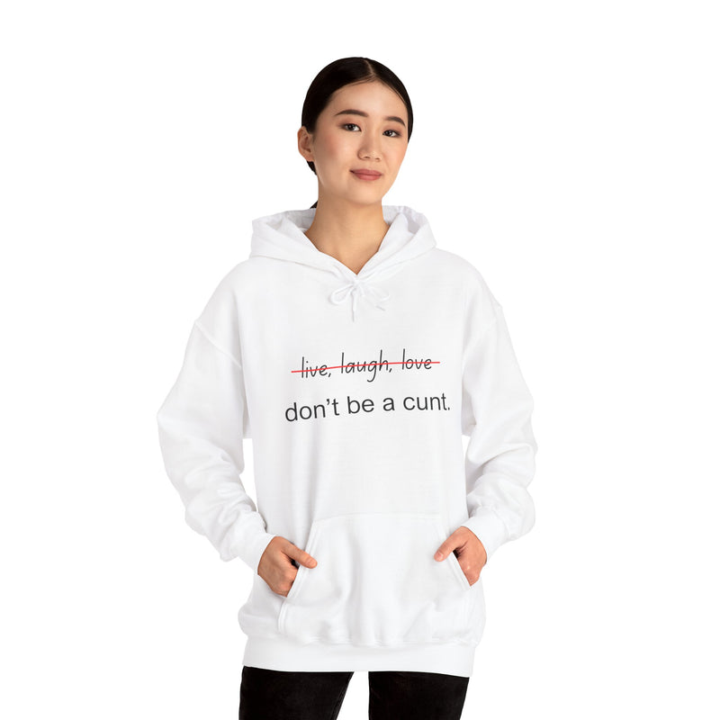 Hoodie — “Don’t Be a Cunt” Minimalist Funny Graphic Hooded Sweatshirt