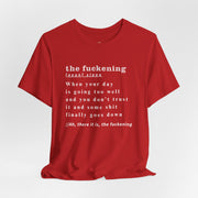 T-Shirt “the fuckening” Definition —  Graphic Tee