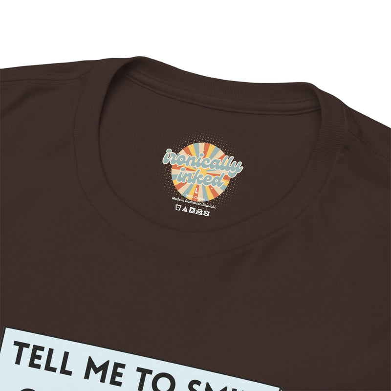 Graphic T-Shirt — Sassy Cat Tee "Tell Me To Smile One More Time"