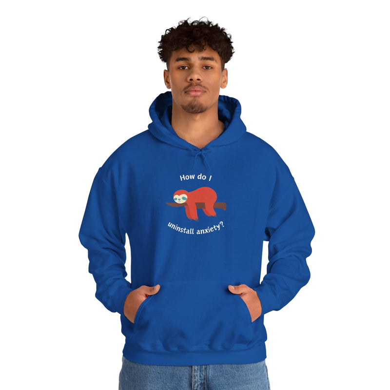 Graphic Sloth Hoodie — “How Do I Uninstall Anxiety?” Unisex Hooded Sweatshirt