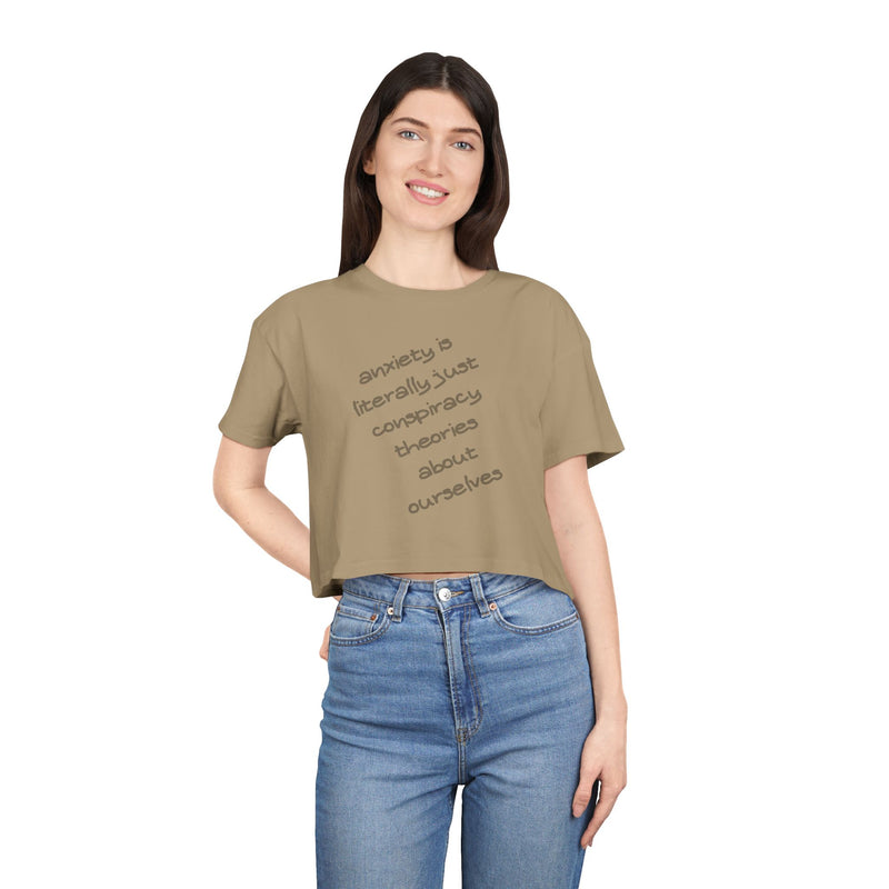 Minimalist Text Crop Tee — "Anxiety Is Literally Just Conspiracy Theories About Ourselves" Graphic T-Shirt Top