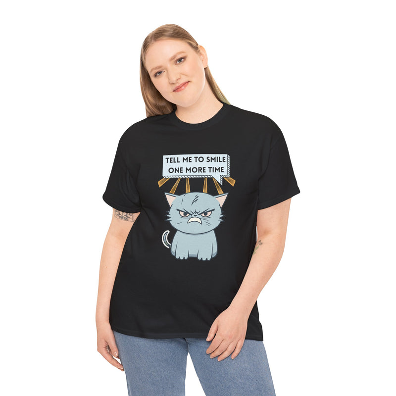 Graphic T-Shirt — Sassy Cat Tee "Tell Me To Smile One More Time"