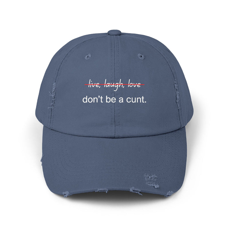 Distressed Baseball Cap – "Don't Be a Cunt" Sassy Statement Hat